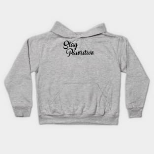 Stay Pawsitive Kids Hoodie